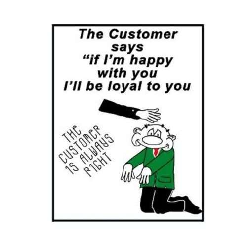 Image of MQCP-211 The Customer Says If I'm Happy With You I Be Loyal To You Sign for sale in Pakistan.